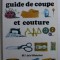 GUIDE DE COUPE ET COUTURE par M . F . DE LA VILLEHUCHET , 1980