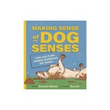 Making Sense of Dog Senses: How Our Furry Friends Experience the World