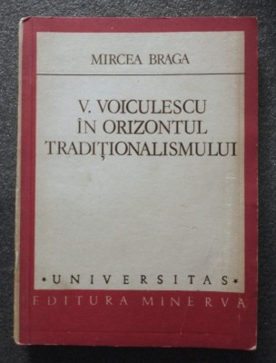 Mircea Braga - V. Voiculescu &amp;icirc;n orizontul tradiționalismului foto