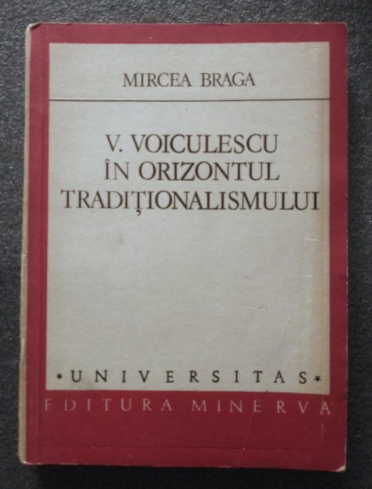 Mircea Braga - V. Voiculescu &icirc;n orizontul tradiționalismului