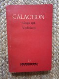 LANGA APA VODISLAVEI. NUVELE SI POVESTIRI-GALA GALACTION
