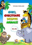 Ghici ghicitoare despre animale!, Lizuka Educativ