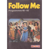 Follow Me. Programmes 46-60