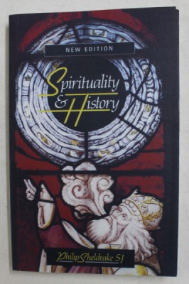 SPIRITUALITY and HISTORY by PHILIP SHELDRAKE - QUESTIONS TO INTERPRETATION AND METHOD , 1995 foto