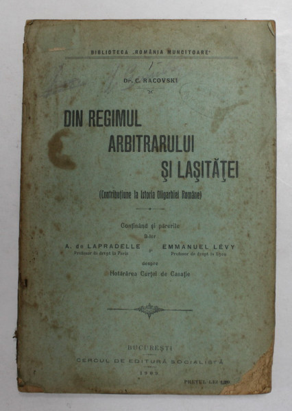 DIN REGIMUL ARBITRARULUI SI LASITATEI - CONTRIBUTIUNE LA ISTORIA OLIGARHIEI ROMANE de Dr. C. RACOVSKI , 1909 , BLOCUL DE FILE UZAT LA COLT