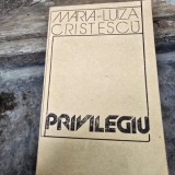 Privilegiu - Maria Luiza Cristescu