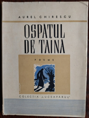 AUREL CHIRESCU: OSPATUL DE TAINA (POEME)[ed princeps 1944/desene DIMITRIE BEREA] foto