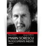 Cumpara ieftin Marin Sorescu in documente inedite, Volumul I - George Sorescu