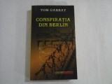 CONSPIRATIA DIN BERLIN - TOM GABBAY