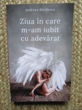 Ziua in care m-am iubit cu adevarat - Andreea Savulescu