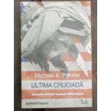 ULTIMA CRUCIADA - MICHAEL A. PALMER