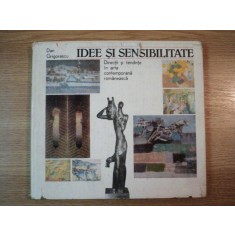 IDEE SI SENSIBILITATE. DIRECTII SI TENDINTE IN ARTA CONTEMPORANA ROMANEASCA de DAN GRIGORESCU 1991