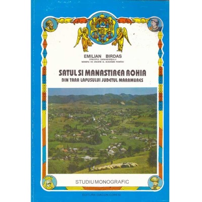 Emilian Birdas - Satul si manastirea Rohia. Din Tara Lapusului Judetul Maramures - 135426 foto