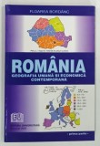 ROMANIA , GEOGRAFIA UMANA SI ECONOMICA CONTEMPORANA de FLOAREA BORDANC , 2003 , DEDICATIE*