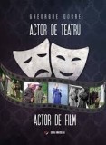 Actor de teatru, actor de film, Gheorghe Dobre
