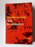 Nathalie Sarraute - L&#039;ere du soupcon: essais sur le roman