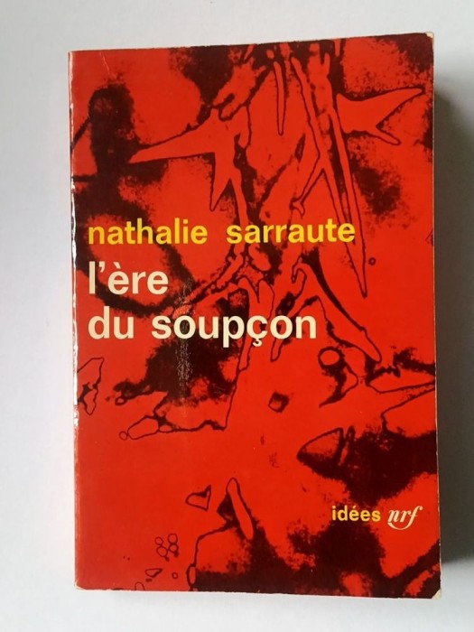 Nathalie Sarraute - L&#039;ere du soupcon: essais sur le roman