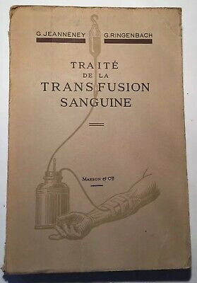 TRAITE DE LA TRANSFUSION SANGUINE - G. JEANNENEY (CARTE IN LIMBA FRANCEZA) foto