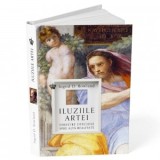 Iluziile artei. Ferestre deschise spre alta realitate - Mihai Moroiu, Ingrid D. Rowland