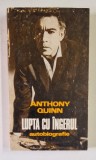 ANTHONY QUINN - LUPTA CU INGERUL, AUTOBIOGRAFIE, 1977 * EDITIE BROSATA