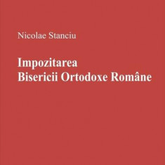 Impozitarea Bisericii Ortodoxe Române - Paperback brosat - Nicolae Stanciu - C.H. Beck