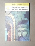 AGENTUL SECRET AL LUI ALTIN-BEY - RODICA OJOG-BRASOVEANU