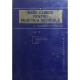 A. Paunescu-Podeanu - Baze clinice pentru practica medicala, vol. 5 (Editia: 1990)