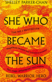 She Who Became the Sun | Shelley Parker-Chan, Pan Macmillan