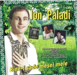 Ion Paladi - Bine-i Șade Mesei Mele, CD