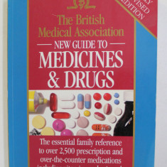 THE BRISTISH MEDICAL ASSOCIATION - NEW GUIDE TO MEDICINES and DRUGS , 1994