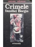 Michel Zevaco - Crimele familiei Borgia (Editia: 1990)
