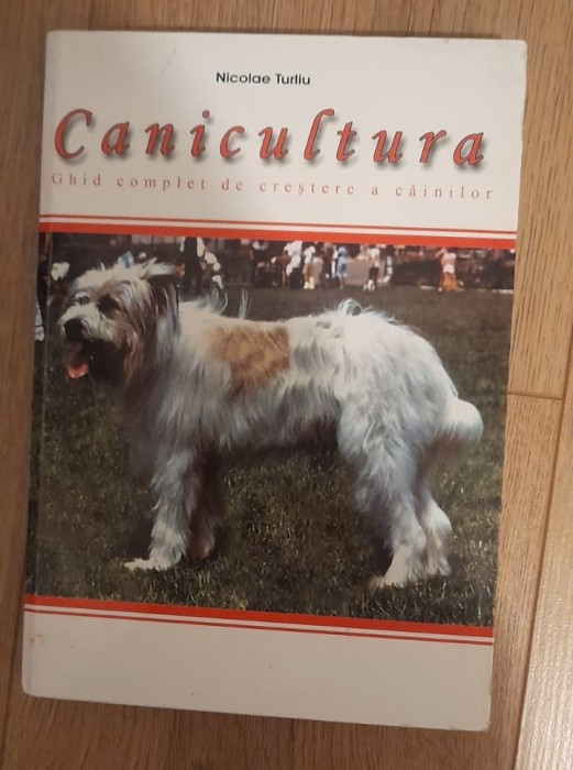 Canicultura - ghid complet de crestere a cainilor - Nicolae Turliu