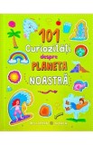 101 curiozitati despre planeta noastra