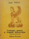 Civilizatia greaca si originile democratiei, vol 1. Premise istorice - Zoe Petre