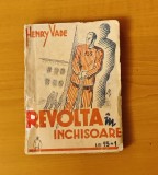 Revolta &icirc;n &icirc;nchisoare - Henry Vade