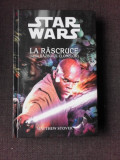 LA RASCRUCE, SERIA RAZBOIUL CLONELOR - MATTHEW STOVER (STAR WARS)