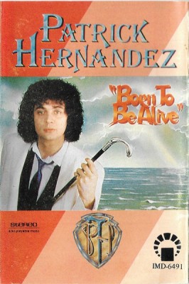 Casetă audio Patrick Hernandez &amp;ndash; Born To Be Alive, originală foto