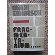 Mihai Eminescu - Fragmentarium (1981, editie cartonata)