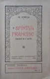Sfantul Francisc. Drama in 5 cate - N. Iorga