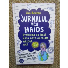 Jurnalul Meu Haios Vol. 6: Problema e ca M-am Nascut Aici - Jim Benton, Orizonturi 2015, Coperta Cartonata