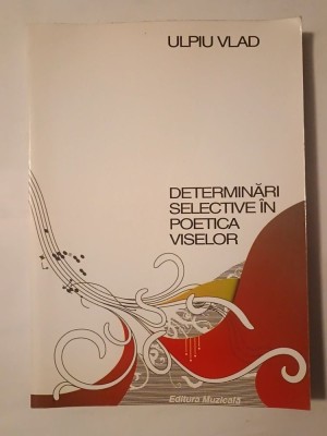Ulpiu Vlad (dedicație) - Determinări selective &amp;icirc;n poetica viselor (2005) foto