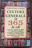 CULTURA GENERALA IN 365 DE ZILE-PEDRO GOMEZ CARRIZO-360398