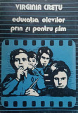 EDUCATIA ELEVILOR PRIN SI PENTRU FILM-VIRGINIA CRETU