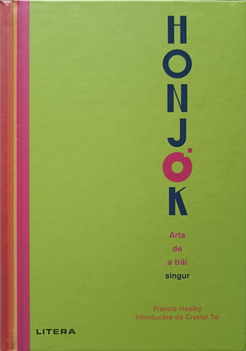 HONJOK. ARTA DE A TRAI SINGUR-FRANCIE HEALEY. INTRODUCERE DE CRYSTAL TAI-245504