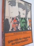 Garda la regina briliantelor - M. Steiga , L. Volfs