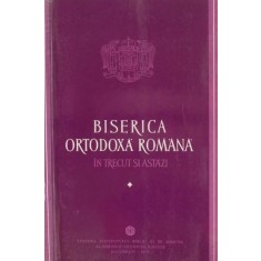 Biserica ortodoxa-romana in trecut si astazi