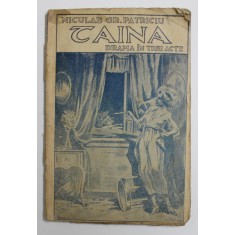 TAINA - DRAMA IN TREI ACTE de NICULAE GR. PATRICIU , ilustratii de L. PAUL , 1920