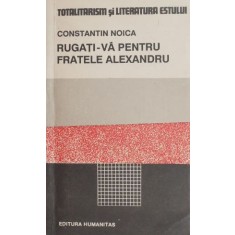 Rugati-va pentru fratele Alexandru - Constantin Noica