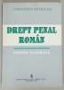 DREPT PENAL ROMAN , PARTEA GENERALA de CONSTANTIN MITRACHE , 1994