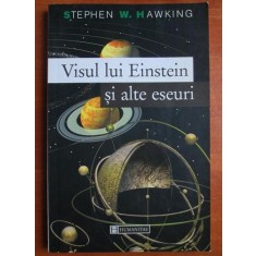 VISUL LUI EINSTEIN SI ALTE ESEURI - STEPHEN W. HAWKING